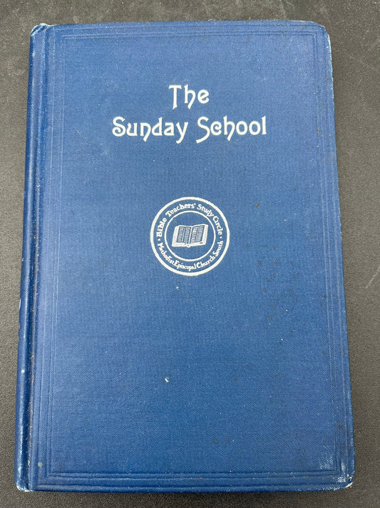 The Sunday School: Its History and Management