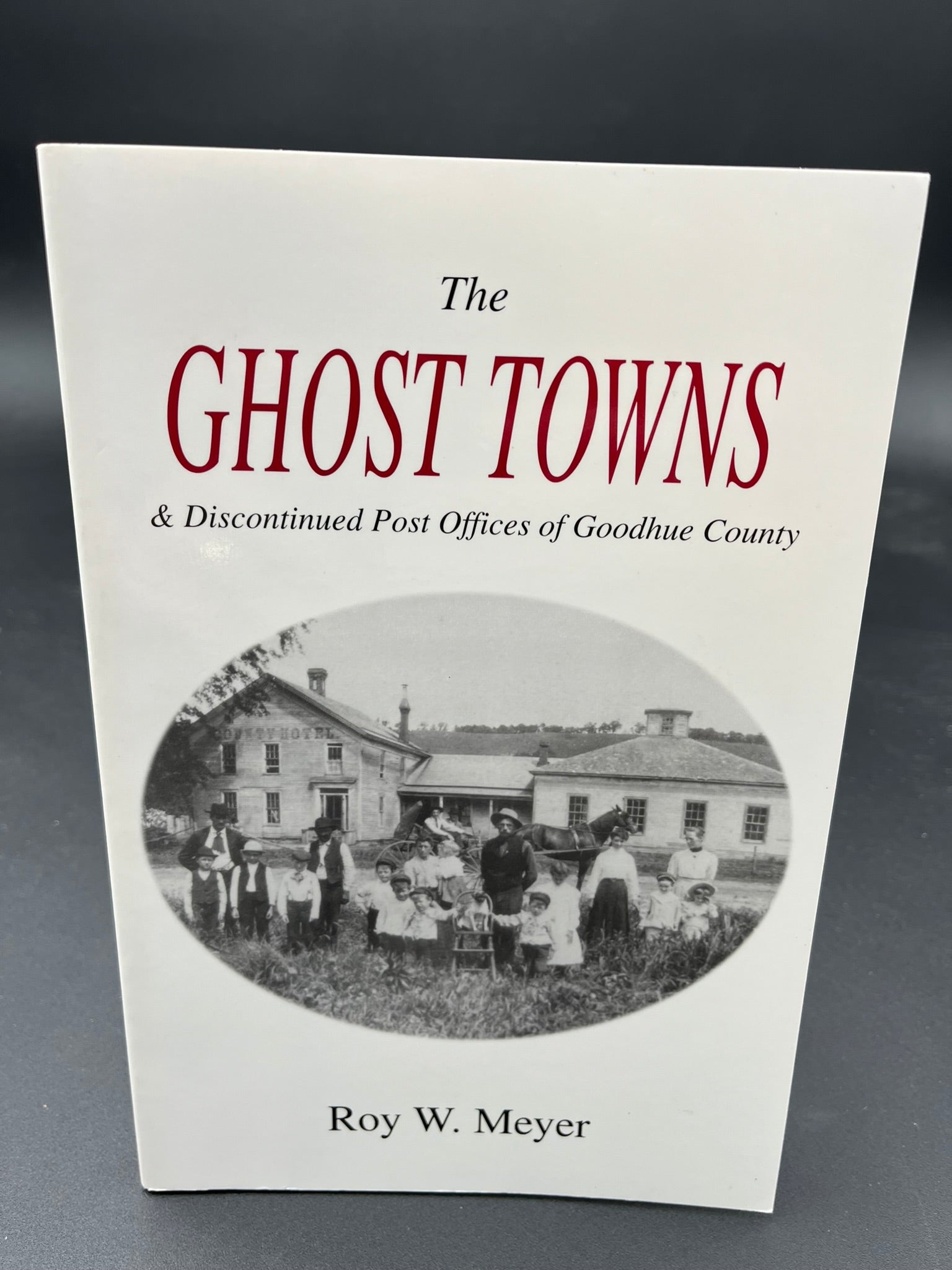 The Ghost Towns & Discontinued Post Offices of Goodhue County History