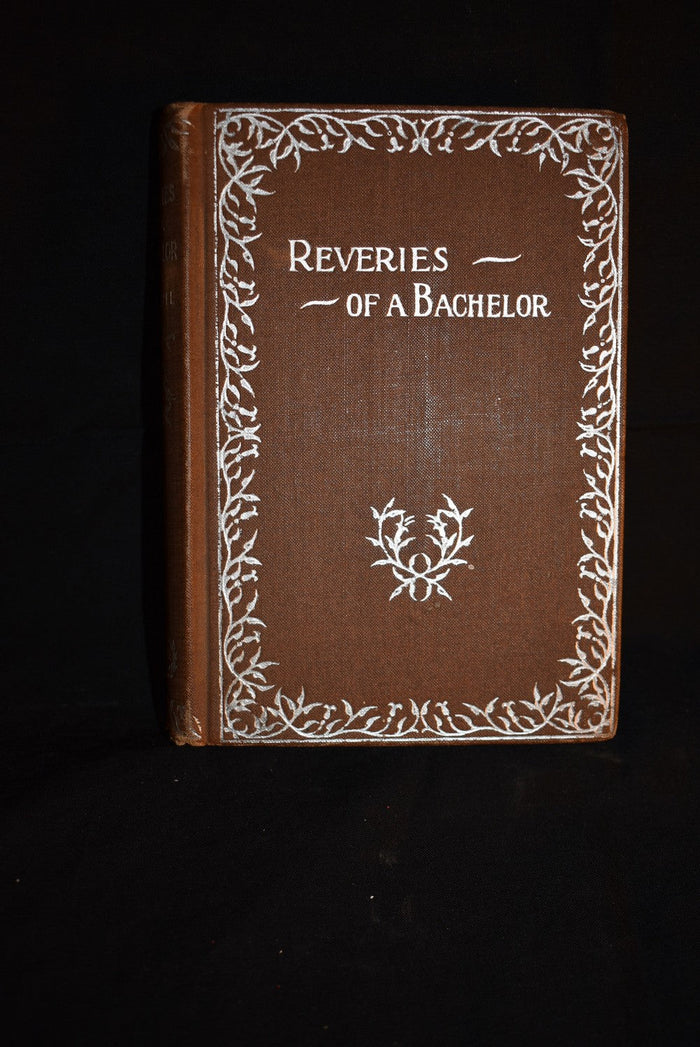 Reveries of A Bachelor : A Book of the Heart
