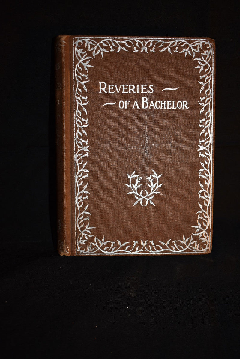 Reveries of A Bachelor : A Book of the Heart