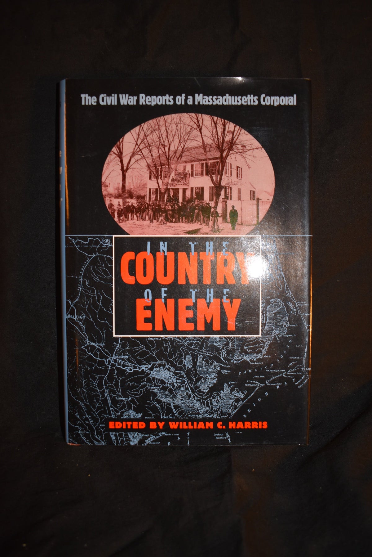 In The Country of the Enemy: The Civil War Reports of a Massachusetts Corporal