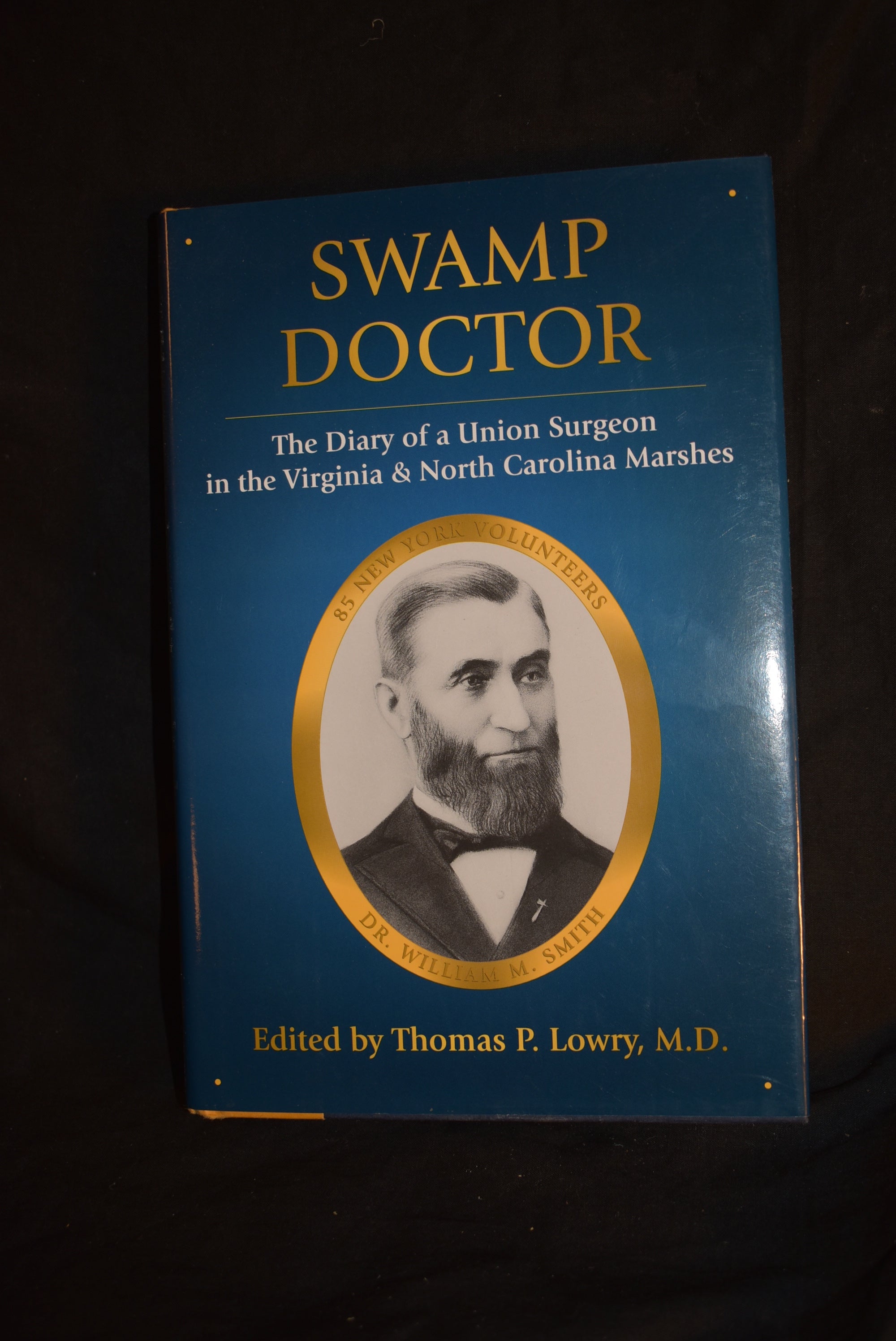Swamp Doctor: The Diary of a Union Surgeon in the Virginia & North Car ...