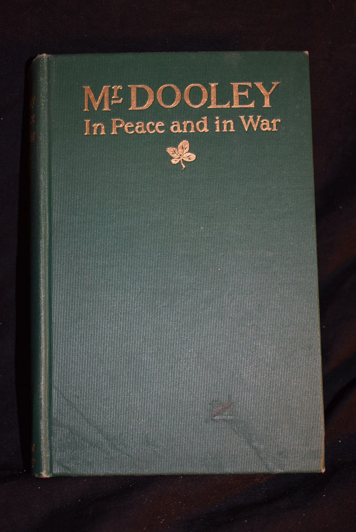 Mr. Dooley in Peace and in War
