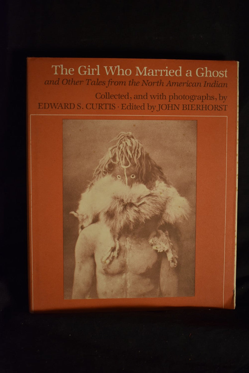 The Girl Who Married a Ghost and Other Tales from the North American Indian