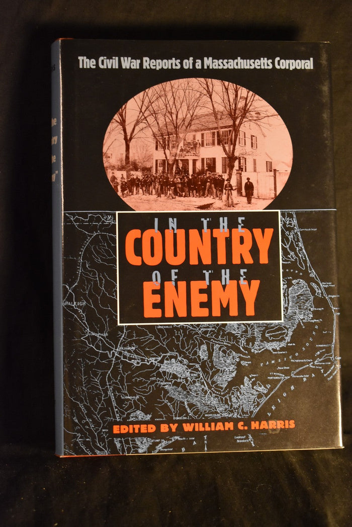 In The Country Of The Enemy: The Civil War Reports of a Massachusetts Corporal