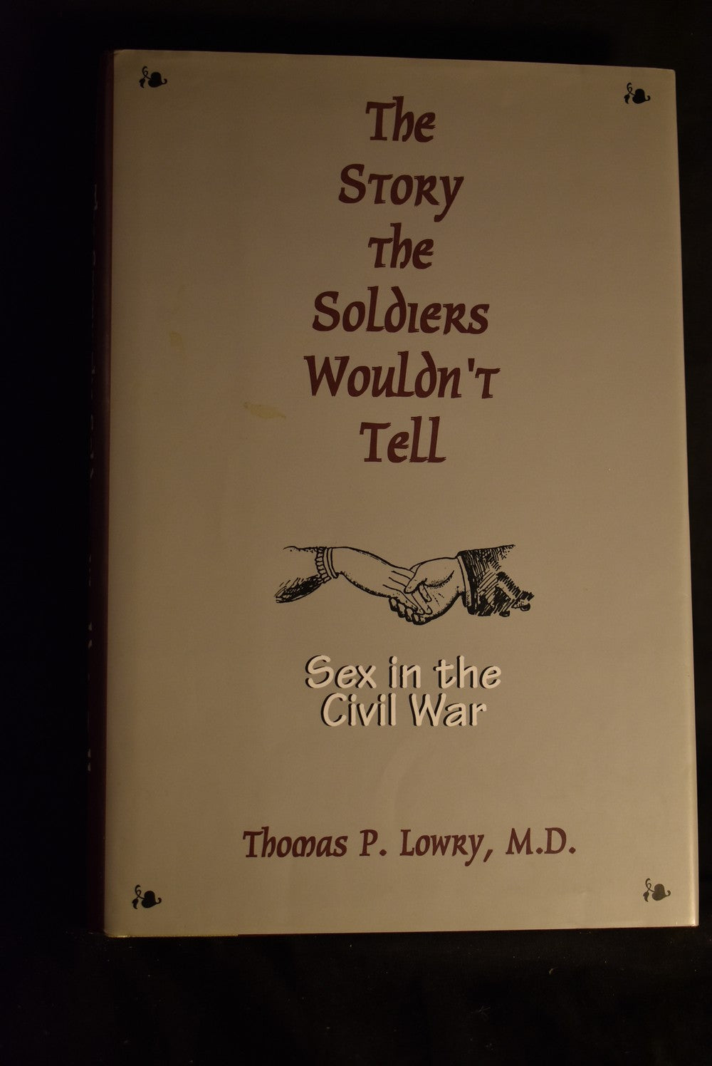 The Story the Soldiers Wouldn't Tell : Sex in the Civil War