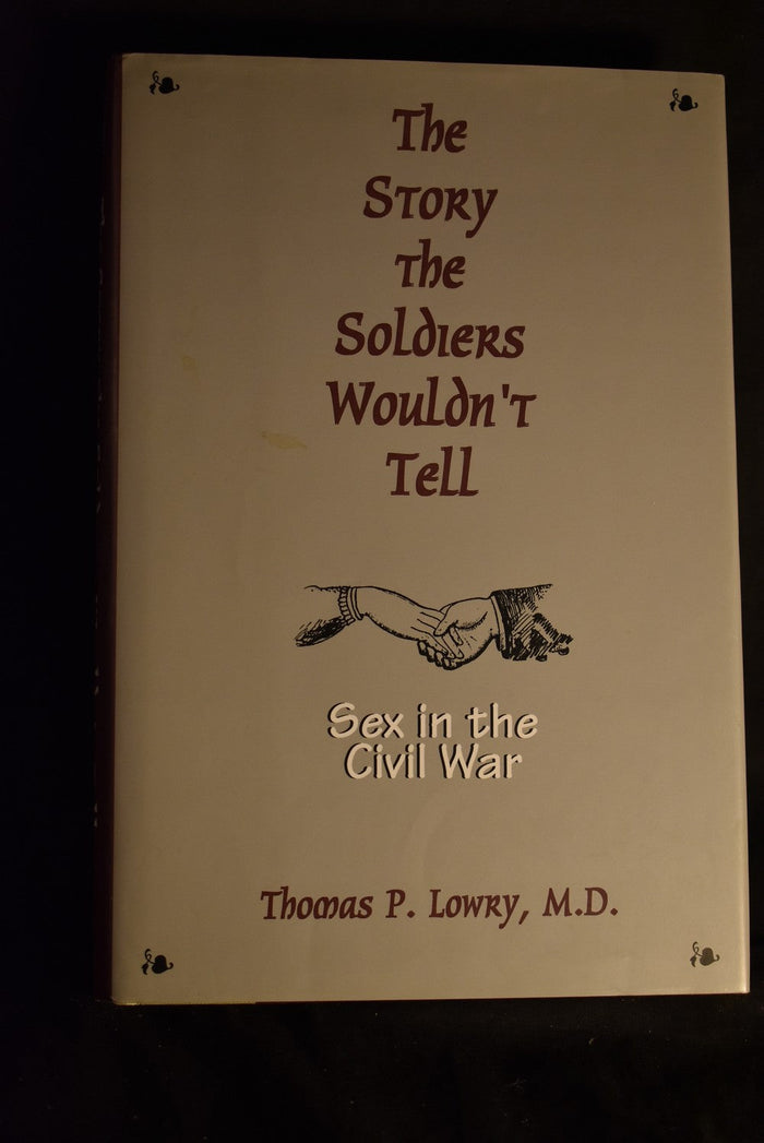 The Story the Soldiers Wouldn't Tell : Sex in the Civil War