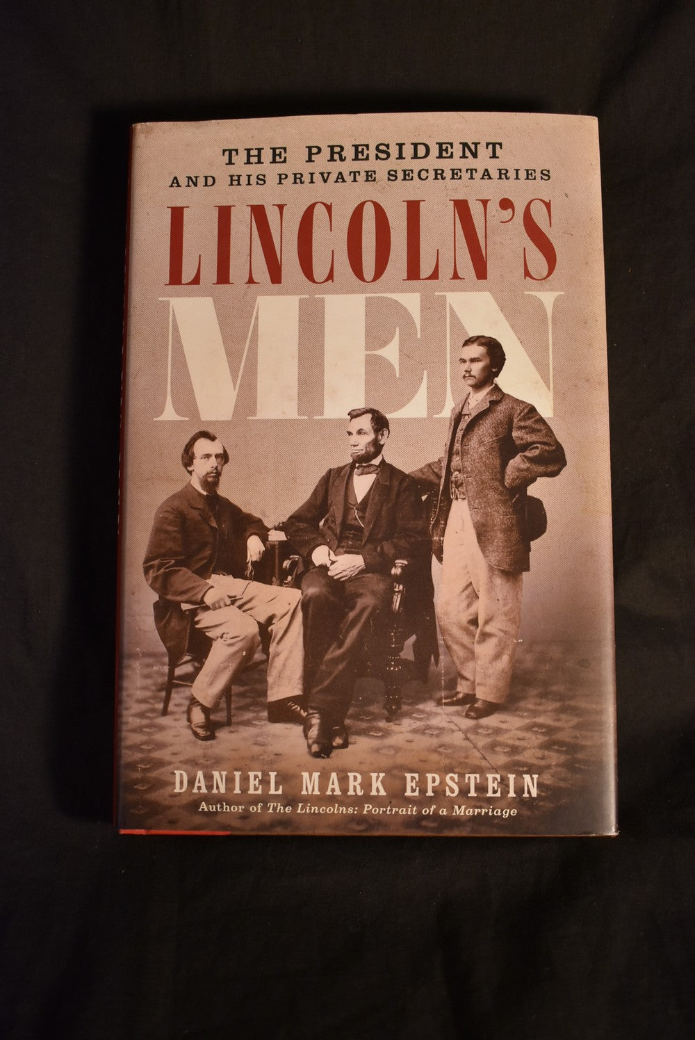 Lincoln's Men: The President and his Private Secretaries