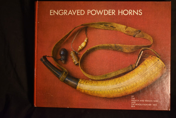 Engraved Powder Horns of the Frend and Indian war and the Revolutionary War era