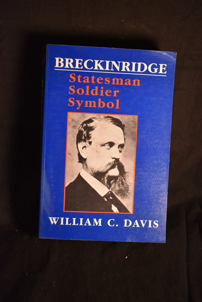 Breckinridge: Statesman, Soldier, Symbol