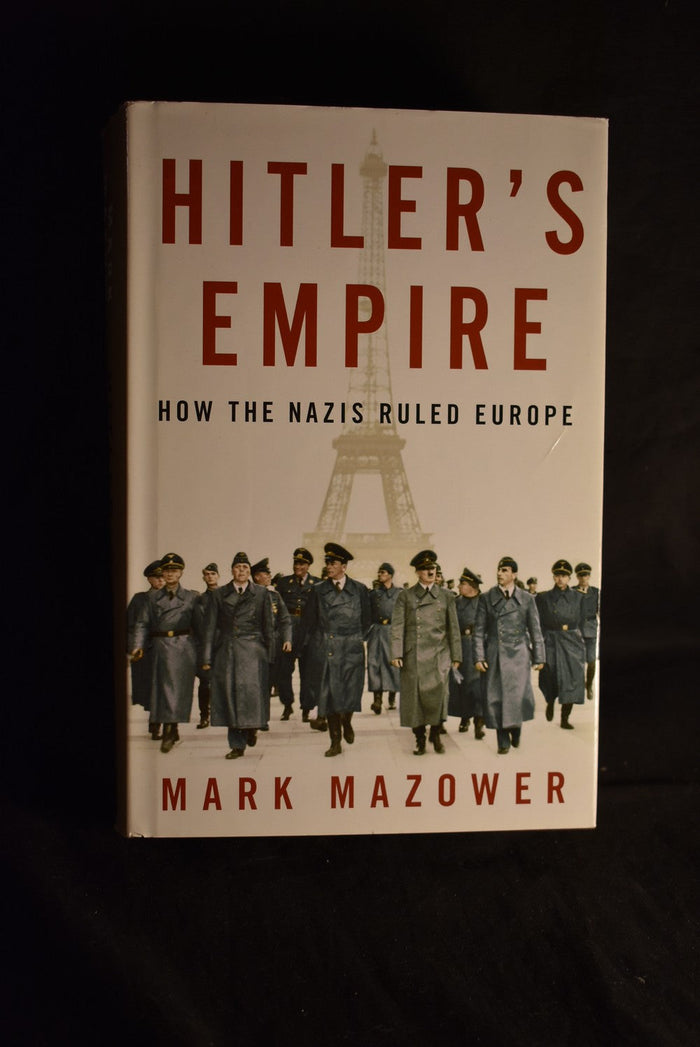 Hitler's Empire: How The Nazis Ruled Europe