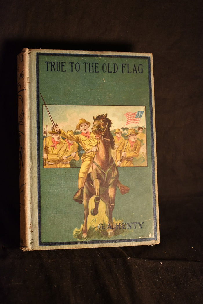 True To The Old Flag: A Tale of the American War of Independence