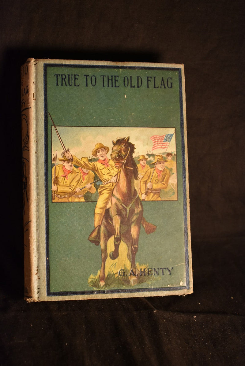 True To The Old Flag: A Tale of the American War of Independence