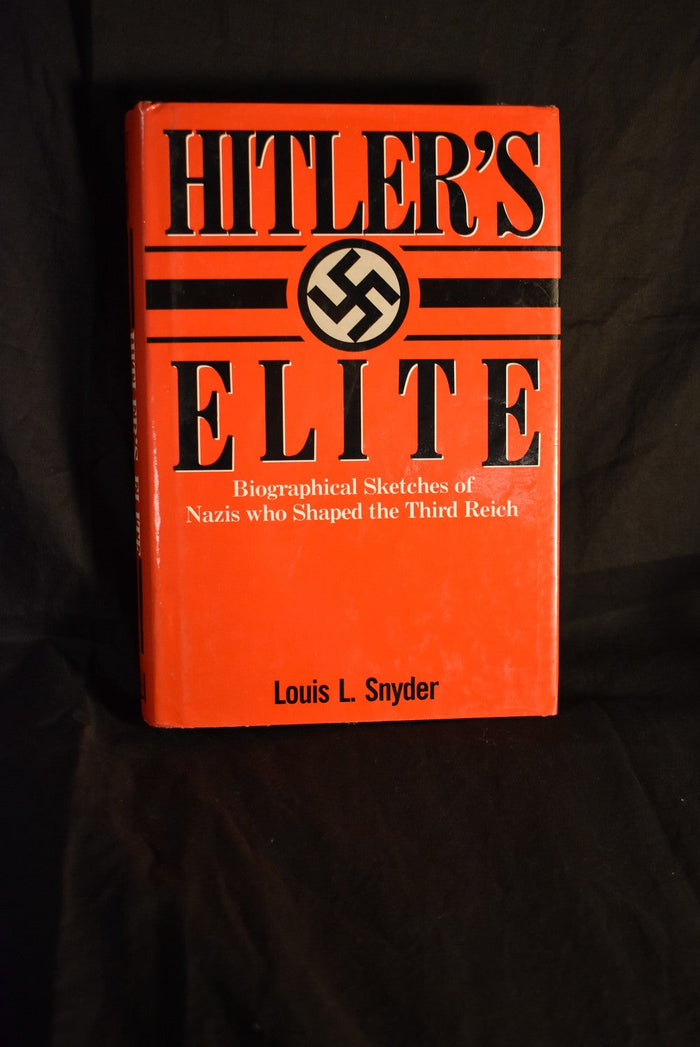Hitler's Elite: Biographical Sketches of Nazis who Shaped the Thgird Reich