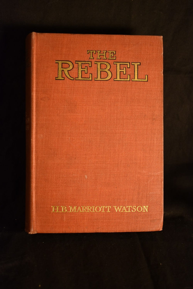 The Rebel: Being a Memoir of Anthony, Fourth Earl of Cherwell Including as Account of the Rising in Taunton in 1684, compiled and set forth by his cousin Sir Hilary Mace