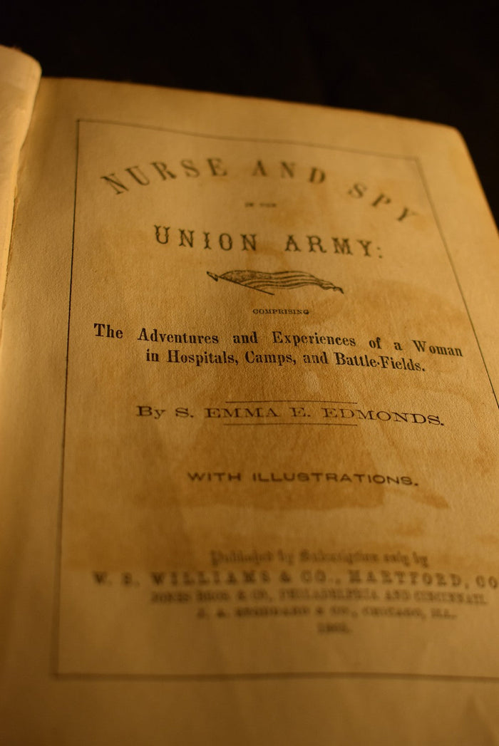 Nurse and Spy in the Union Army: The Adventures and Experiences of a Women in Hospitals, Camps, and battlefields