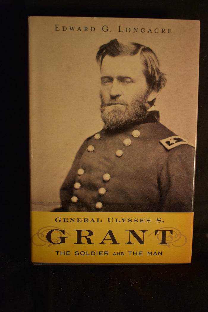 General Ulysses S. Grant: The Soldier and The Man