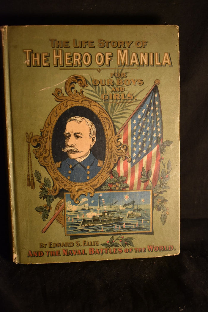 The Life Story of The Hero of Manila : And the Naval Battles of the World