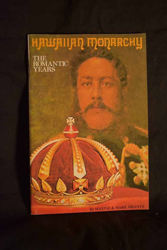 Hawaiian Monarchy : the Romantic Years
