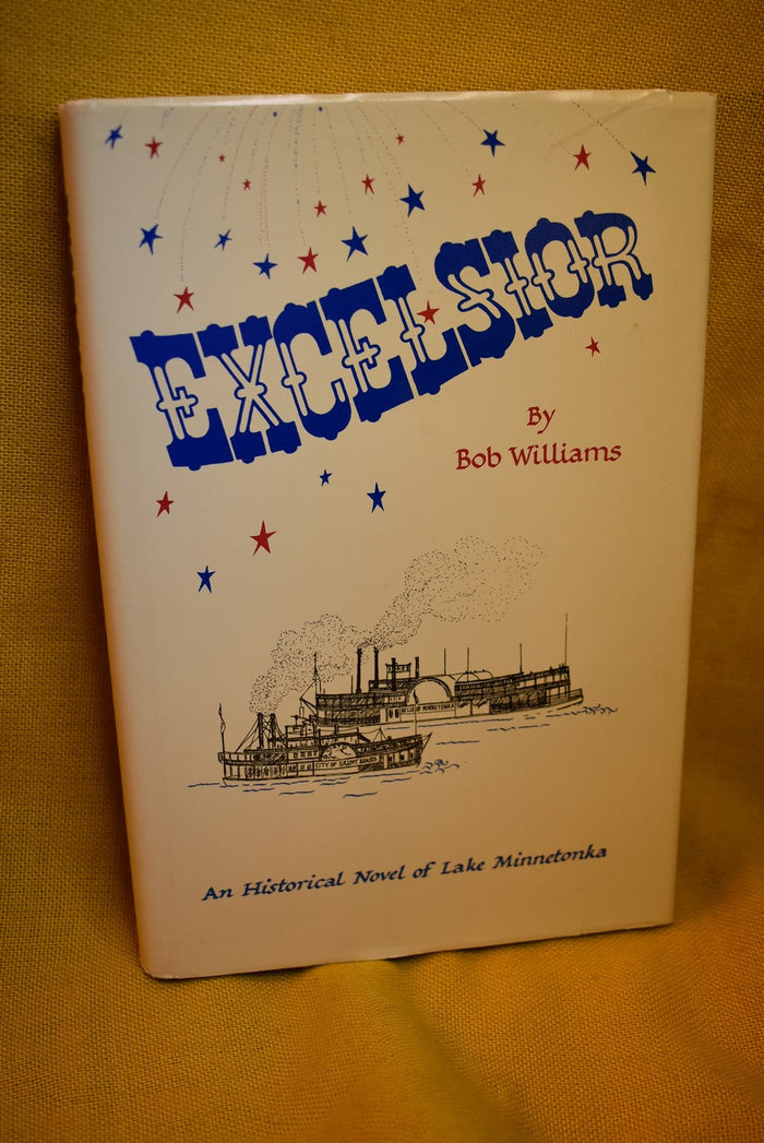 Excelsior - An Historical Novel of Lake Minnetonka