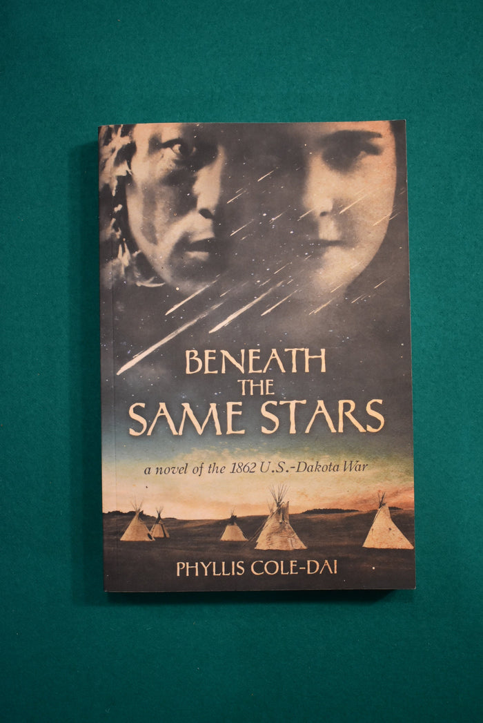 Beneath the Same Stars: A Novel of the 1862 U.S.-Dakota War