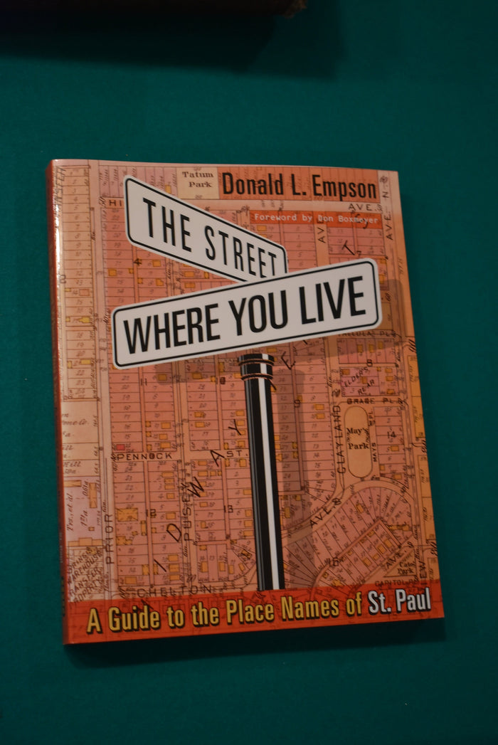 The Street Where You Live - A Guide to the Place Names of St. Paul