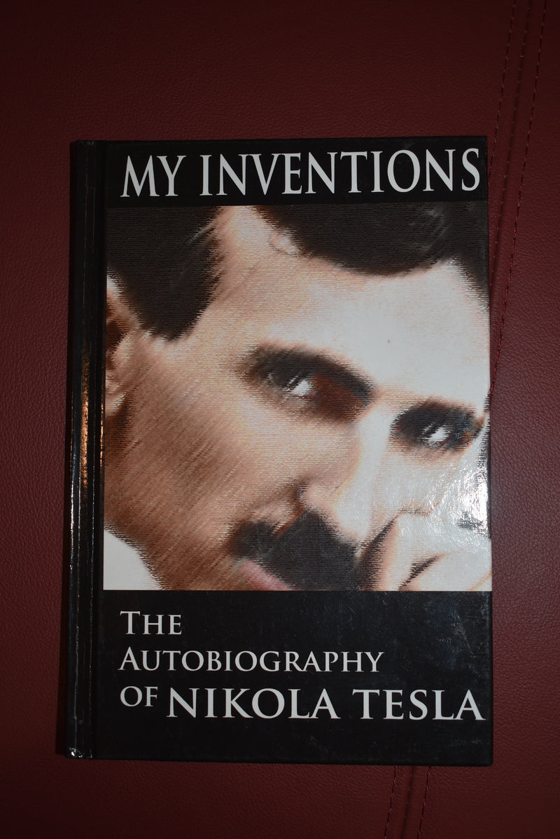 My Inventions: The Autobiography of Nikola Tesla