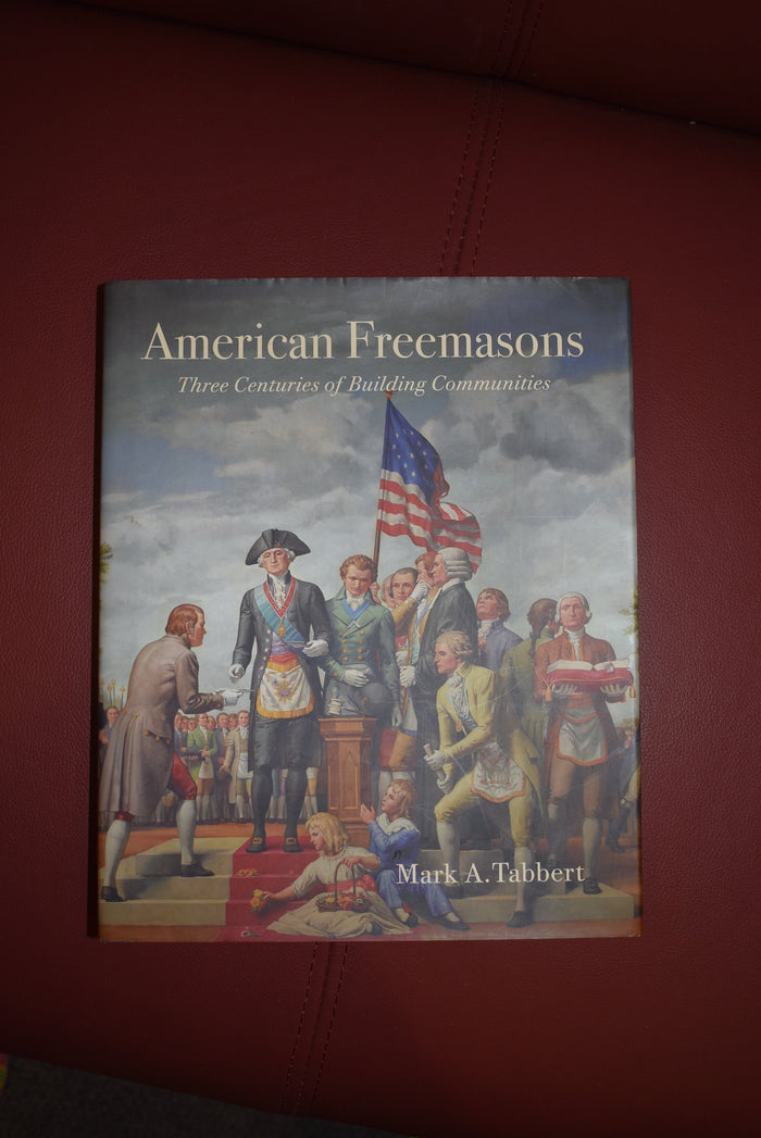 American Freemasons : Three Centuries of Building Communities