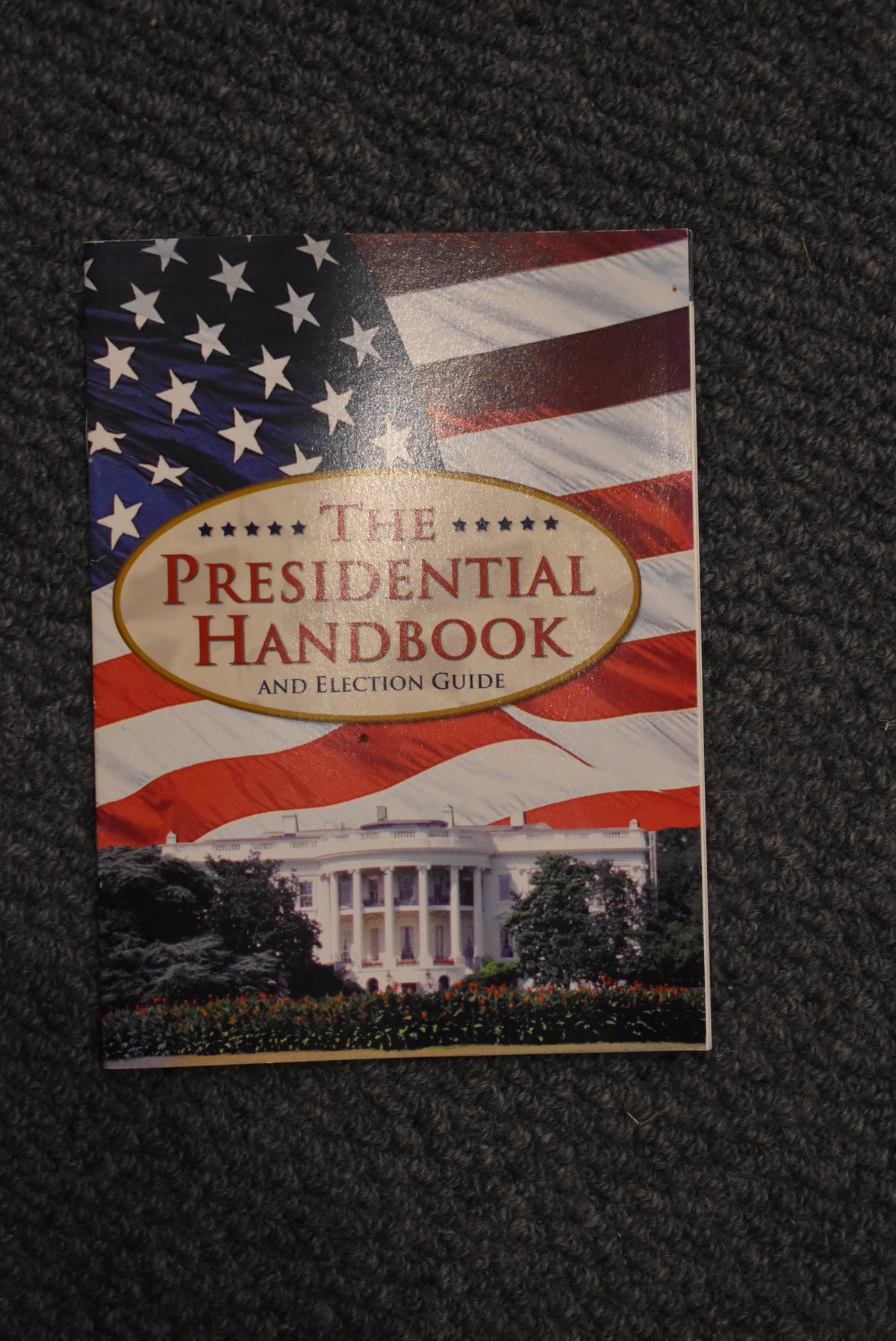 The Presidential Handbook and Election Guide