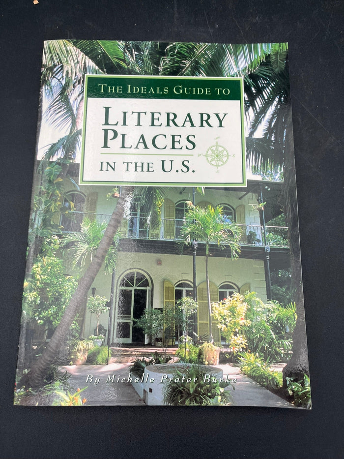 The Ideals Guide to Literary Places in the U.S.