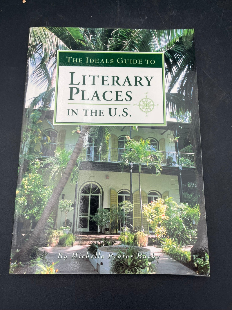 The Ideals Guide to Literary Places in the U.S.