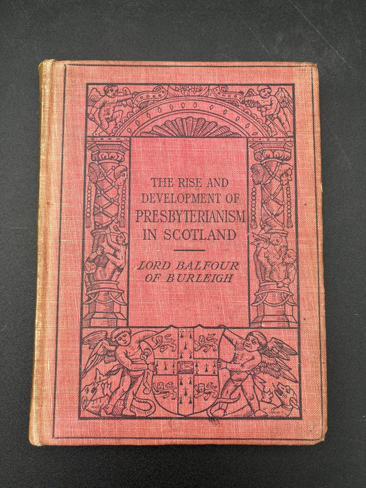 The Rise  and Development of Presbyterianism in Scotland
