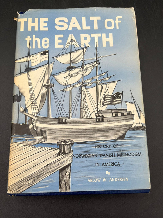 The Salt of the Earth: A History of Norwegian-Danish Methodism in America