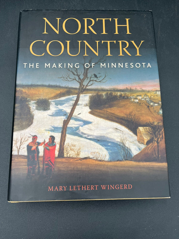 North Country: The Making of Minnesota