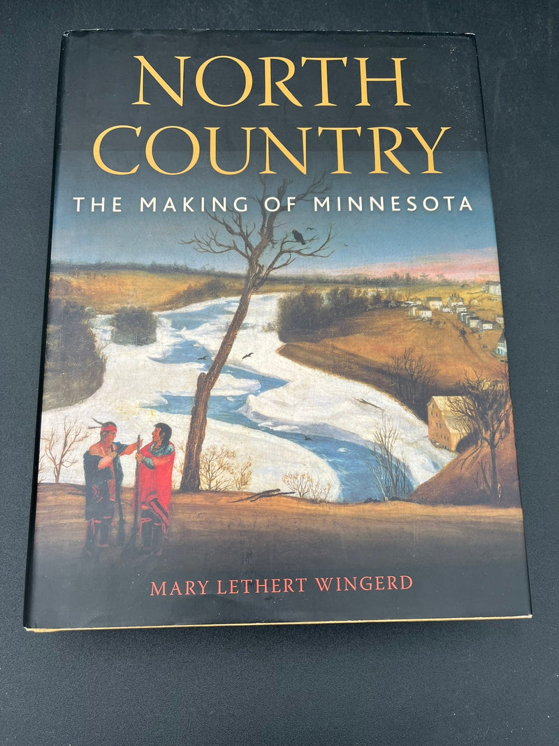 North Country: The Making of Minnesota