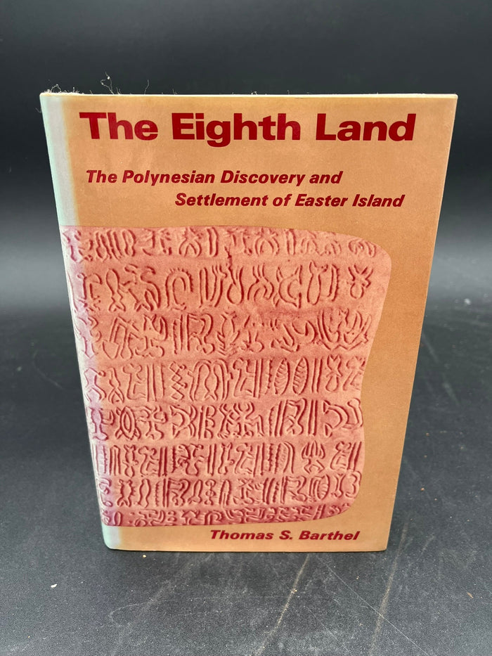 The Eighth Land : The Polynesian Discovery and Settlement of Easter Island