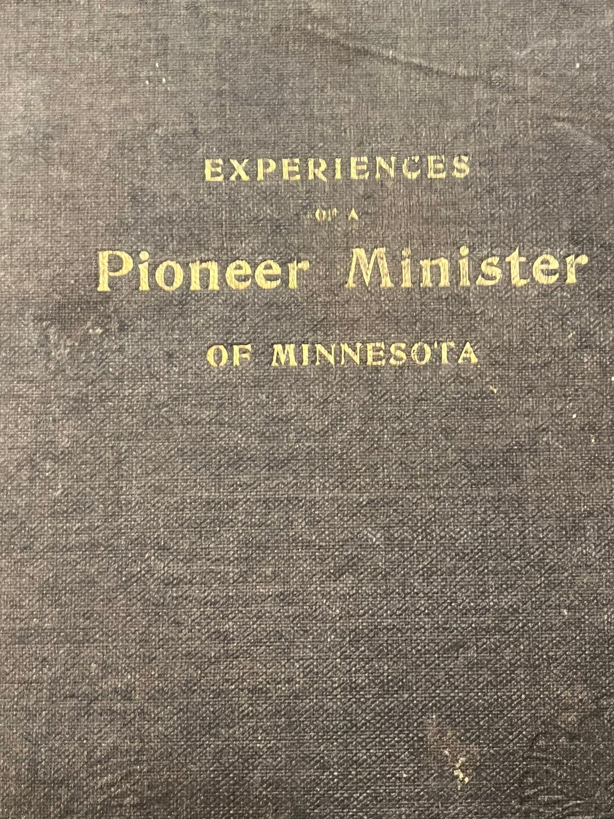 Experiences of a Pioneer Minnister of Minnesota