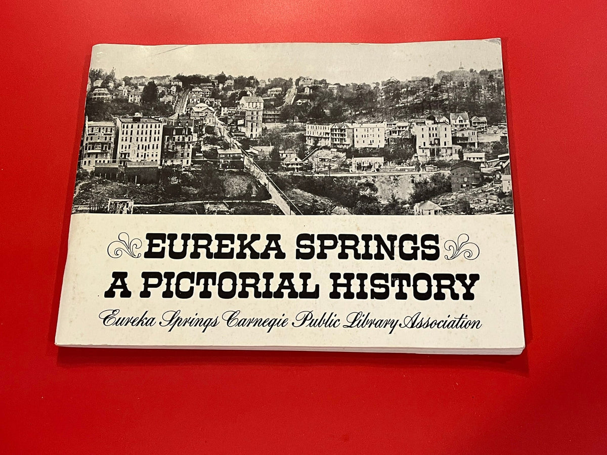 Eureka Springs A Pictorial History
