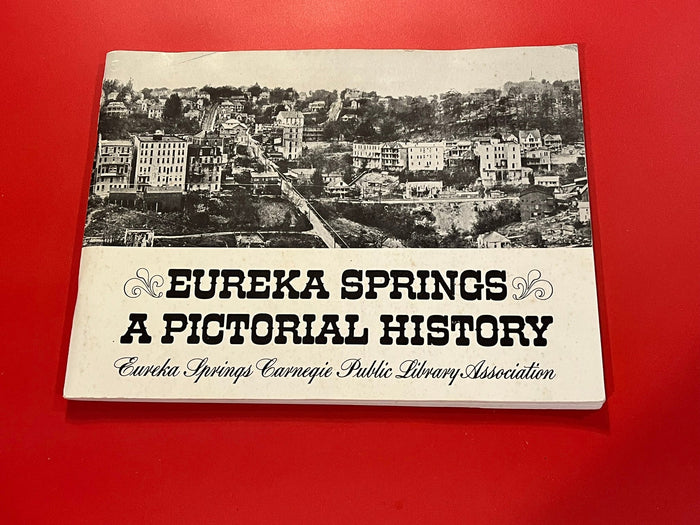 Eureka Springs A Pictorial History
