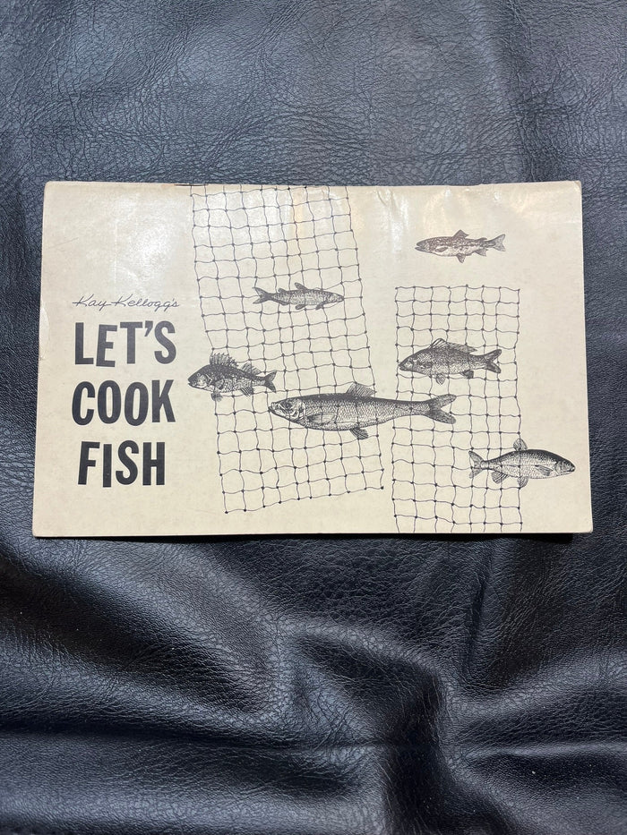 Kay Kellogg's Let's Cook Fish