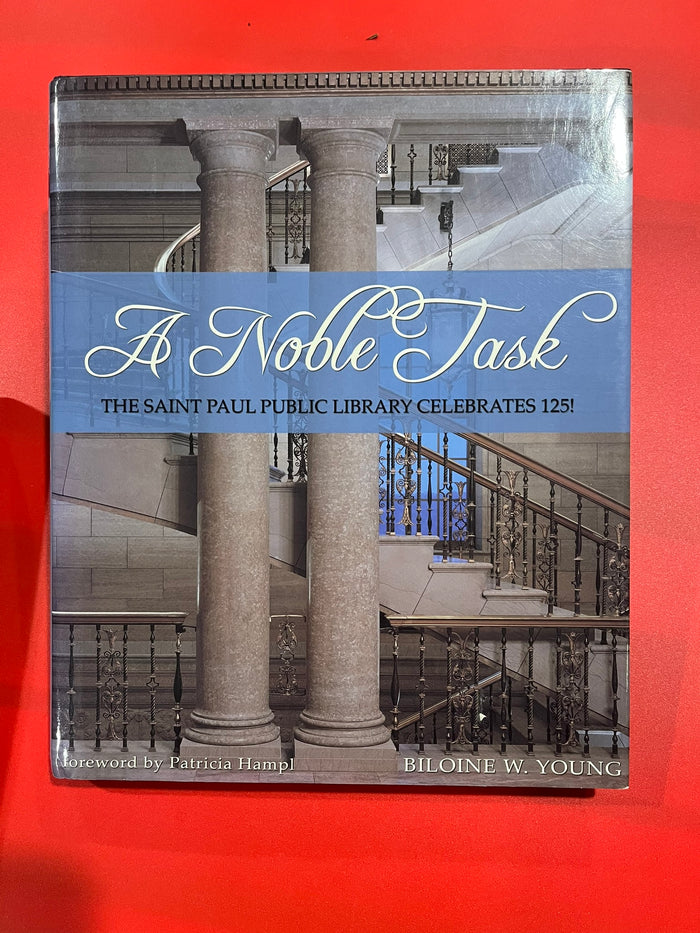 A Noble Task : The St. Paul Public Library Celebrates 125 !