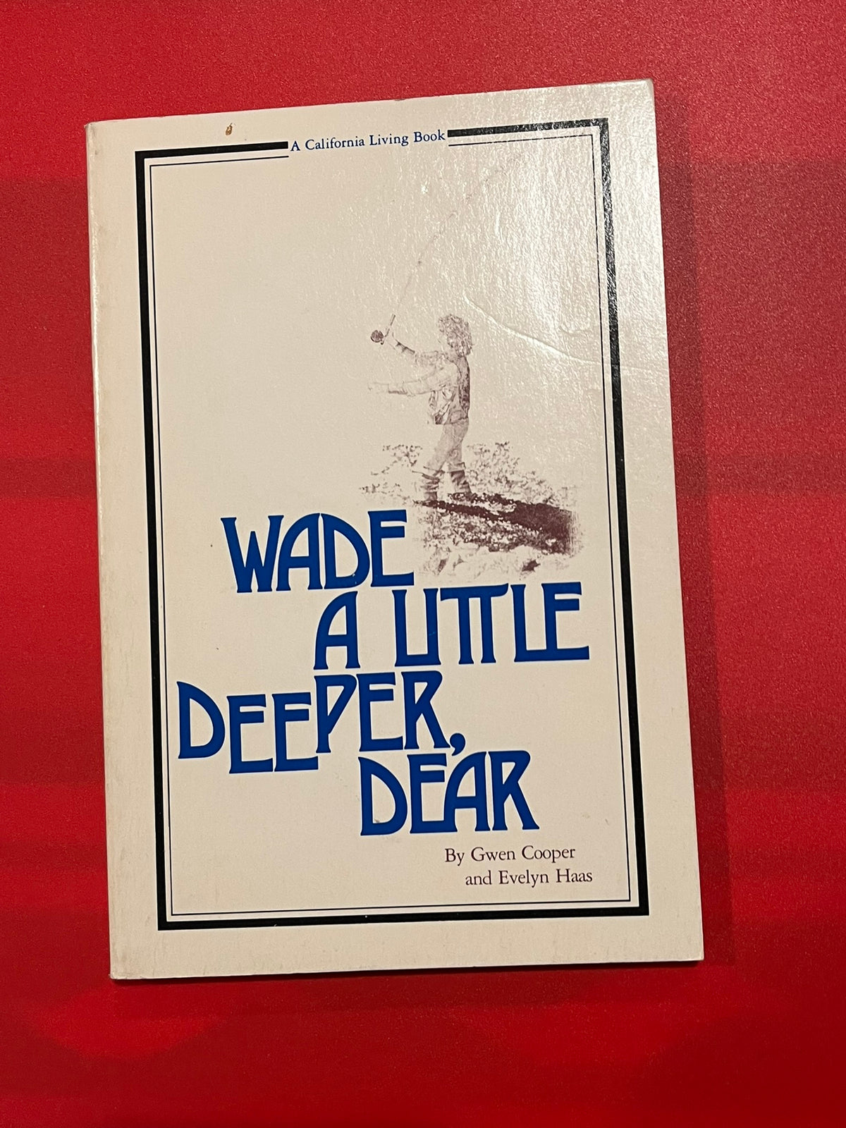 Wade A Little Deeper Dear