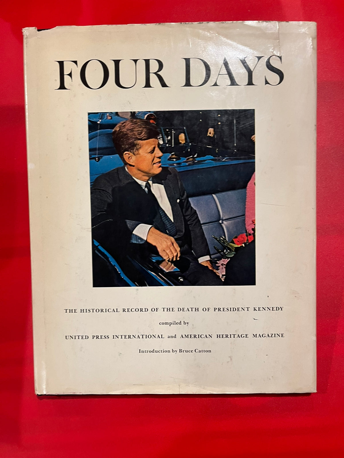 Four Days: The Historical Record of the Death of President Kennedy