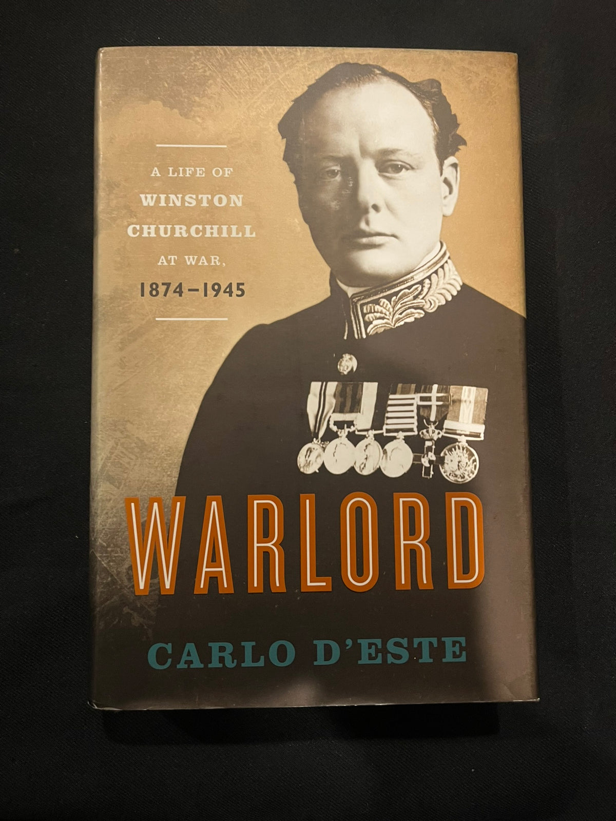 Warlord : A Life of Winston Churchill At War  1874-1945
