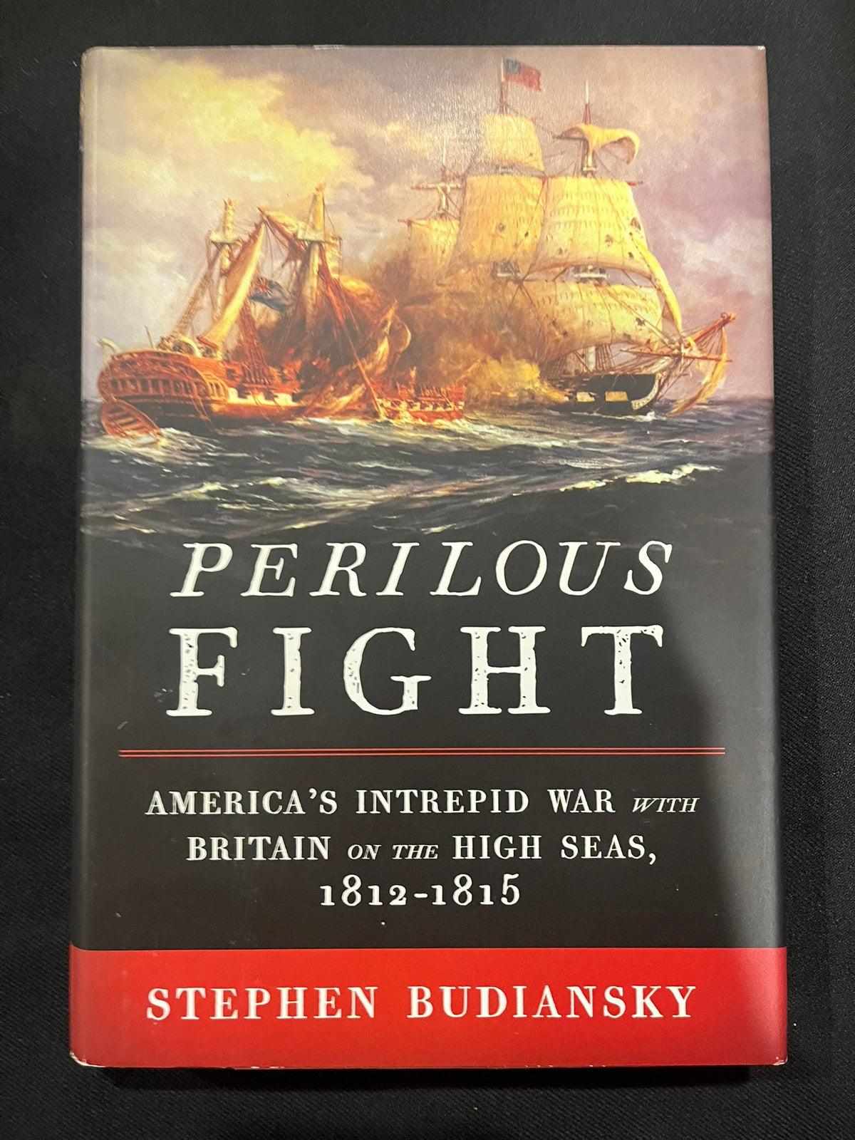 Perilous Fight : America's Intrepid War with Britain on the High Seas, 1812-1815