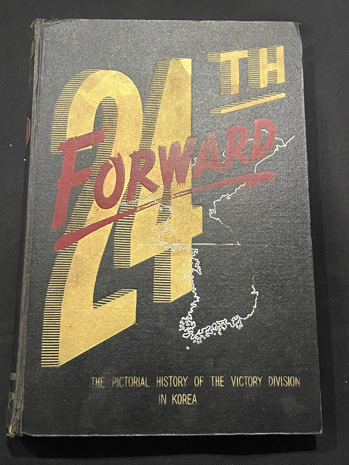 24th Forward: The pictorial History of the Victory Division in Korea