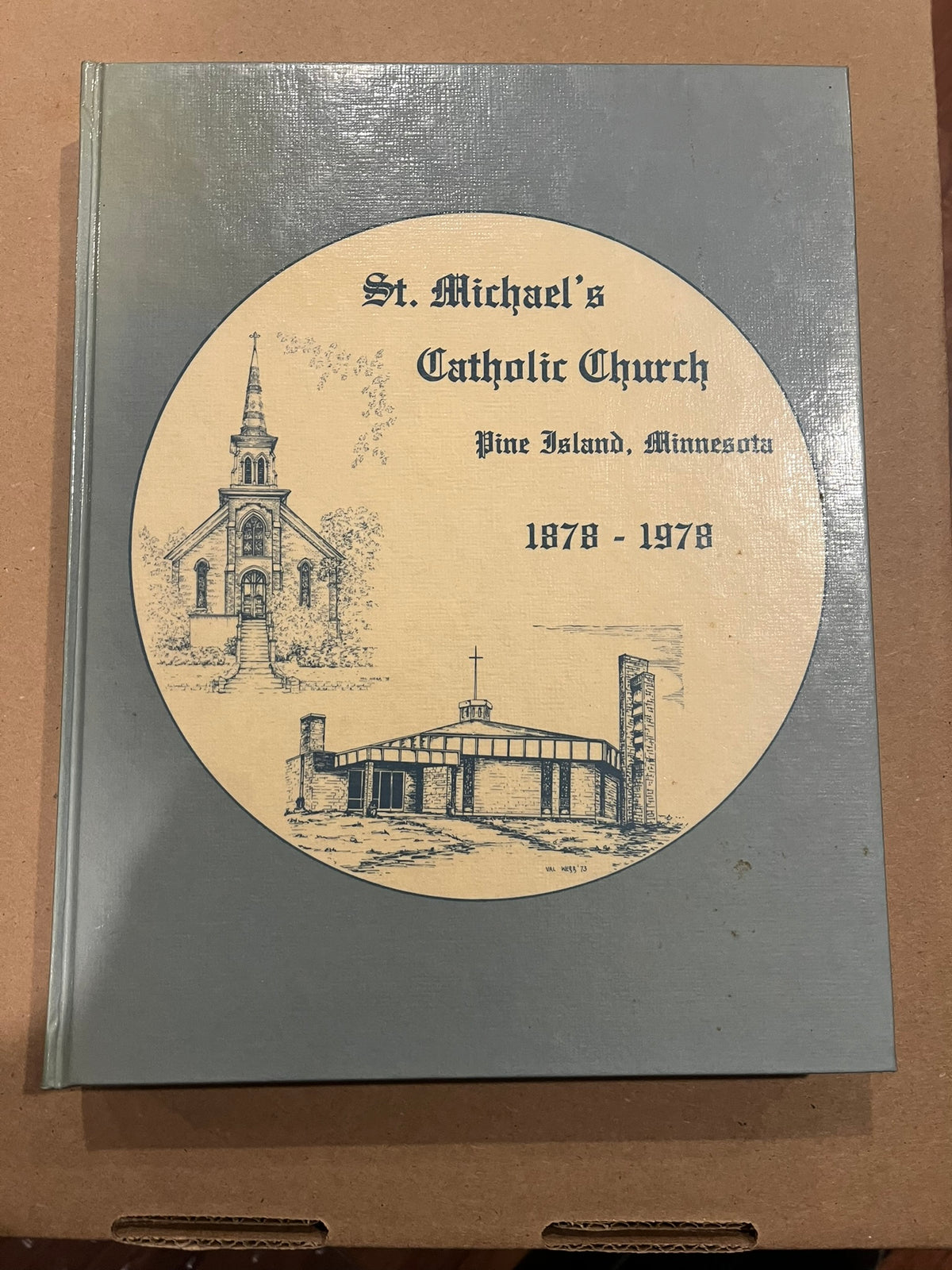 St. Michael's Catholic Church : Pine Island Minnesota - 1878-1978