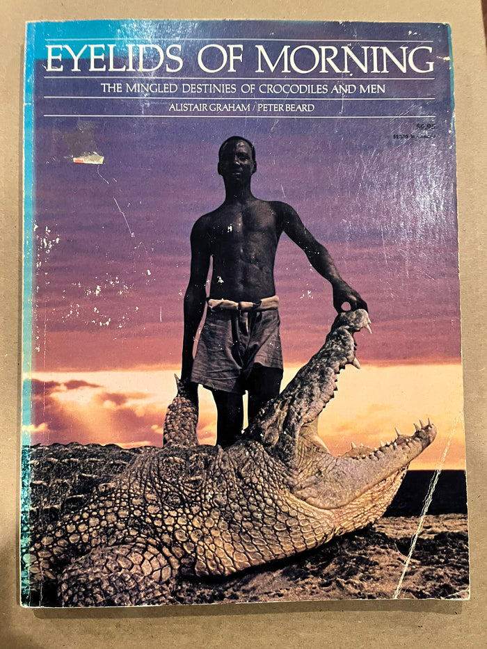 Eyelids of Morning: The Mingled Destinies of Crocodiles aand Men