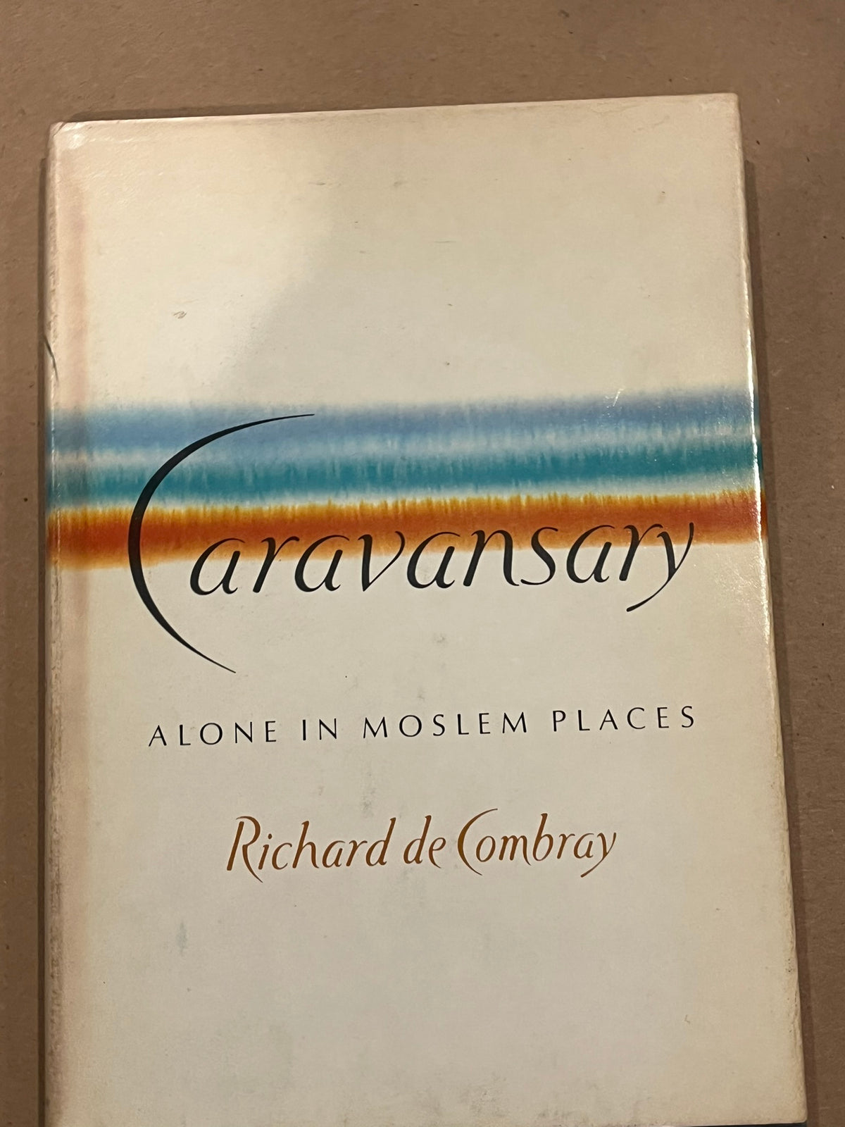 Caravansary: Alone in Moslem Plases