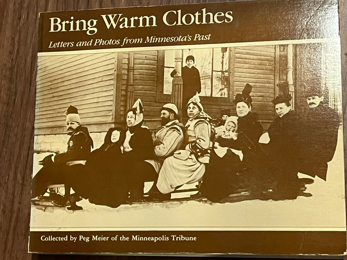 Bring Warm Clothes: Letters and Photos from Minnesota's Past